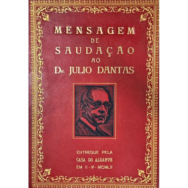 MENSAGEM DE SAUDAÇÃO AO DR. JULIO DANTAS. Entregue pela Casa do Algarve em 1952.