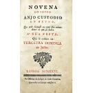 NOVENA DO SANTO ANJO CUSTODIO DO REYNO, que pode fazer-se nos nove dias antecedentes ao que se dedica a sua festa. Que se celebra na terceira dominga de julho. (Thomaz de Mello Breyner)