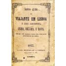 NOVO GUIA DO VIAJANTE EM LISBOA E SEUS ARREDORES, Cintra, Collares e Mafra. Ornada com algumas vistas dos principaes monumentos de Lisboa.