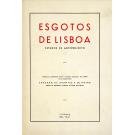 OLIVEIRA, Eduardo de Arantes e. - ESGOTOS DE LISBOA. Estudos de anteprojecto. Trabalho elaborado para a Câmara Municipal de Lisboa. 