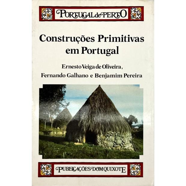 OLIVEIRA, FERNANDO GALHADO E BENJAMIN PEREIRA, Ernesto Veiga de. - CONSTRUÇÕES PRIMITIVAS EM PORTUGAL. 