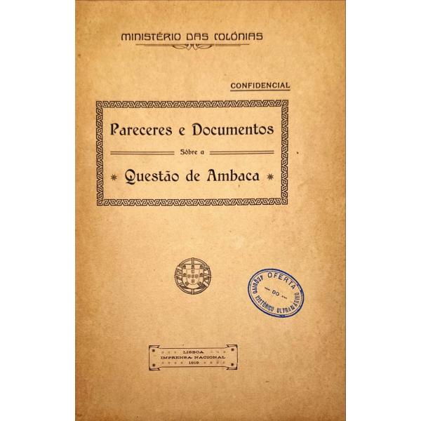 PARECERES E DOCUMENTOS SÔBRE A QUESTÃO DE AMBACA. Ministério das ...