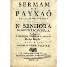 PEREIRA, José Nunes. - SERMAM DA PAYXAÕ pregado no Convento de N. Senhora da Divina Providencia, pelo Padre D. Jeronymo Contador de Argotte.