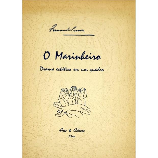 PESSOA, Fernando. -  O MARINHEIRO. Drama estático em um quadro.