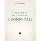 PESSOA, Fernando. - Á MEMÓRIA DO PRESIDENTE-REI SIDÓNIO PAES. 