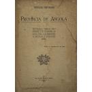 PROVINCIA DE ANGOLA. Providencias tomadas pelo General J. M. R. Norton de Matos, como Alto Comissario da República e Governador Geral.