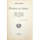 PROVINCIA DE ANGOLA. Providencias tomadas pelo General J. M. R. Norton de Matos, como Alto Comissario da República e Governador Geral.