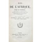 AVEZAC L'UNIVERS. Histoire et Description de Tous les Peuples. Iles de l'Afrique par M. d'Avezac, avec la collaboration de MM. de Froberville, Frederic Lacroix, Fd. Hoefer, Mac Carthy, Victor Charlier. 