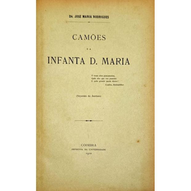 RODRIGUES, Dr. José Maria. - CAMÕES E A INFANTA D. MARIA. 