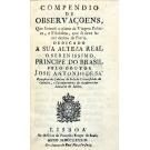 SÁ, José António de. - COMPENDIO DE OBSERVAÇOENS, Que fórmão o plano da Viagem Politica, e Filosofica, que se deve fazer dentro da Patria... Dedicada ao Principe do Brasil.