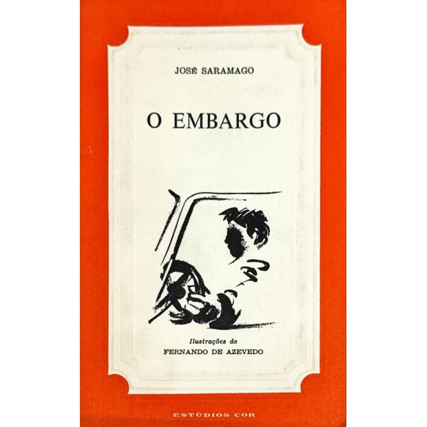 SARAMAGO, José. - O EMBARGO. Ilustrações de Fernando de Azevedo.