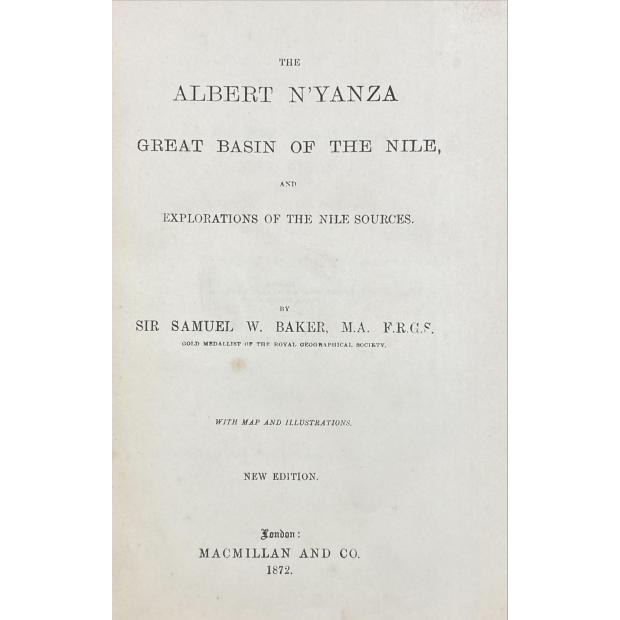 BAKER, Sir Samuel W. - ALBERT N'YANZA. GREAT BASIN OF THE NILE, AND EXPLORATIONS OF THE NILE SOURCES. New edition.