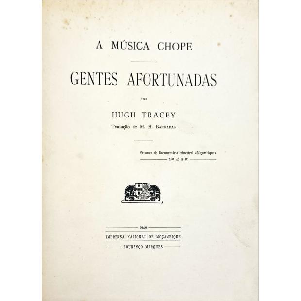 TRACEY, Hugh. - A MÚSICA CHOPE. GENTES AFORTUNADAS. Tradução de M. H. Barradas.