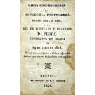 CARTA CONSTITUCIONAL DA MONARCHIA PORTUGUEZA. Decretada e dada pelo Rei de Portugal e Algarves D. Pedro Imperador do Brasil aos 29 de Abril de 1826. Reimpressa, conforme a edição oficial de Lisboa, por alguns refugiados Portuguezes.