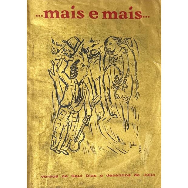 DIAS, Saul. - ... MAIS E MAIS... Versos de... e desenhos de Júlio. 