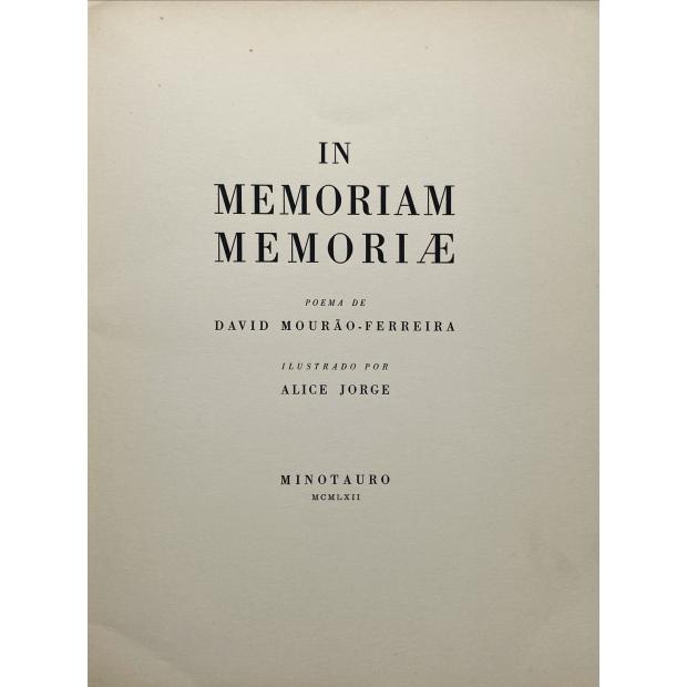 FERREIRA, David Mourão. - IN MEMORIAM MEMORIAE. Poema de... Ilustrado por Alice Jorge. 