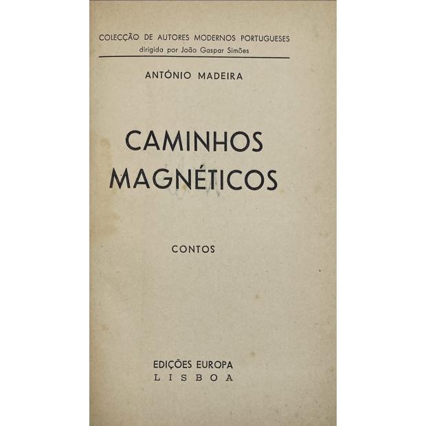 FONSECA, Branquinho da. - CAMINHOS MAGNÉTICOS. Contos, por António Madeira. 