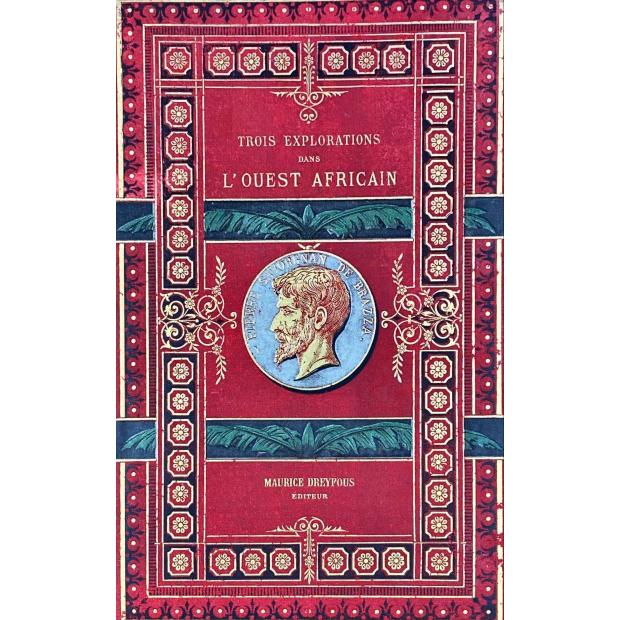 BRAZZA, Savorgnan de. - CONFÉRENCES ET LETTRES de P. Savorgnan de Brazza sur ses trois explorations dans l'Ouest africain, de 1875 à 1886. Texte publié et coordonné par Napoléon Ney. 