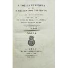 GALVÃO, Joaquim de Santo Agostinho Brito França. - A VOZ DA NATUREZA SOBRE A ORIGEM DOS GOVERNOS. Tratado em dous volumes. Traduzido da segunda edição francesa. Tomo I (e II). 