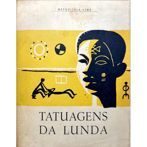 LIMA, Mesquita. - TATUAGENS DA LUNDA.