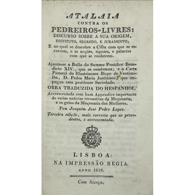 LOPES, Joaquim José Pedro. - ATALAIA CONTRA OS PEDREIROS-LIVRES. 