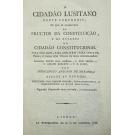 MIRANDA, Inocencio António de. - O CIDADÃO LUSITANO. Breve compendio, em que se demonstrão os fructos da Constituição, e os deveres do Cidadão Constitucional para com deos, para com o rei, para com a patria, e para com todos os seus concidadãos.