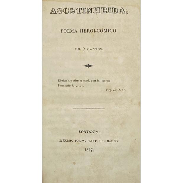 MONIZ, Nuno Alvares Pereira Porto. - AGOSTINHEIDA, Poema Heroi-cómico, em 9 cantos.