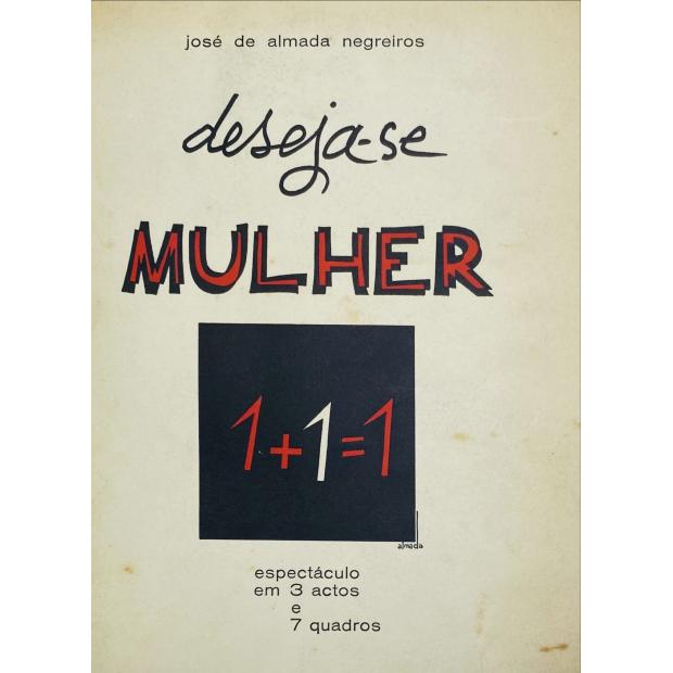 NEGREIROS, José de Almada. - DESEJA-SE MULHER. Espetáculo em 3 atos e 7 quadros.
