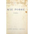 OLIVEIRA, Carlos de. - MÃE POBRE. Poesia.