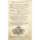 ORIGEM INFECTA DA RELAXAÇÃO DA MORAL DOS DENOMINADOS JESUITAS: Manifesto dolo, com que a deduziram da Ethica, e da Metafysica de Aristoteles.