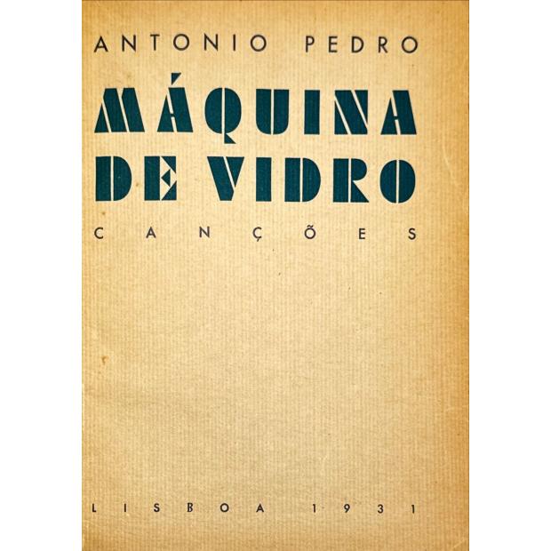 PEDRO, António. - MÁQUINA DE VIDRO. Canções. 
