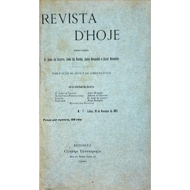 REVISTA D'HOJE. Directores: Julio Brandão e Raul Brandão. - Nº1 - 15 dez.1894 (ao Nº7 - 18 nov.1895). 