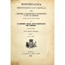 RIBEIRO, João Pedro. - DISSERTAÇÕES CHRONOLOGICAS E CRITICAS SOBRE A HISTÓRIA E JURISPRUDENCIA ECCLESIASTICA E CIVIL DE PORTUGAL. Tomo I (ao V). 