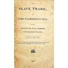 SÁ DA BANDEIRA, Visconde. - THE SLAVE TRADE, AND LORD PALMERSTON'S BILL. 