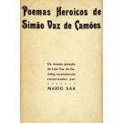 SAA, Mário. - POEMAS HEROICOS DE SIMÃO VAZ DE CAMÕES. Da mesma geração de Luiz Vaz de Camões, cantor dos 
