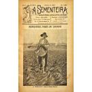 SEMENTEIRA (A). Publicação Mensal Ilustrada. Director: Hilário Marques. Nº1 - Setembro de 1908 (ao Nº93 - agosto de 1919). 