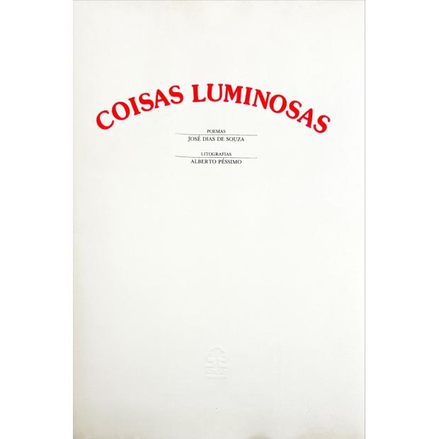 SOUZA, José Dias de. - COISAS LUMINOSAS. Litografias Alberto Péssimo.