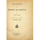 TEIXEIRA, Dr. António José. - DOCUMENTOS PARA A HISTÓRIA DOS JESUITAS EM PORTUGAL. 