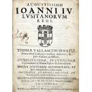 VALASCO, Tomé. - AUGUSTISSIMO IOANNI IV LVSITANORVM REGI THOMAE VALLASCI IN SENATV Portucalensi Lusitaniae notissimi aduocati, & Juris Caesarei prosessoris locupletissima, et vtilissimae explanationes in Nouam Iustitiae Reformationem. 
