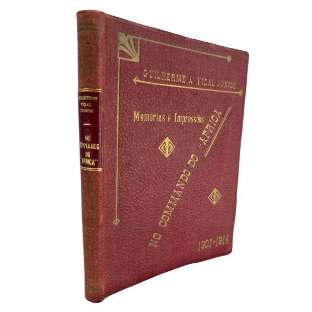VIDAL JUNIOR, Guilherme A. - NO COMMANDO DO AFRICA. Memorias e Impressões. 1907-1914.