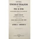 WAHLEN, Augusto. - COSTUMES USOS E TRAJOS DE TODO O MUNDO EM FACE DE DOCUMENTOS AUTHENTICOS E DAS MAIS RECENTES VIAGENS. Publicado por... Traduzidos do francez por Francisco Ludovino de Sousa Freitas Sampaio. I - Asia e II - Asia-India. III - Africa-America. IV - Europa. V - Oceania.