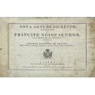 ARAUJO, Antonio Jacintho. - NOVA ARTE DE ESCREVER Offerecida ao Principe Nosso Senhor, para instrucçao da mocidade.