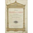 BENEVIDES, Francisco da Fonseca. - O REAL THEATRO DE S. CARLOS DE LISBOA. Desde a sua fundação em 1793 até à actualidade. Estudo Historico. JUNTAMOS:  O REAL THEATRO DE S. CARLOS. Memorias. 1883-1902. Ilustrado com muitas gravuras e photogravuras. 1902.