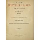 BENEVIDES, Francisco da Fonseca. - O REAL THEATRO DE S. CARLOS DE LISBOA. Desde a sua fundação em 1793 até à actualidade. Estudo Historico. JUNTAMOS:  O REAL THEATRO DE S. CARLOS. Memorias. 1883-1902. Ilustrado com muitas gravuras e photogravuras. 1902.