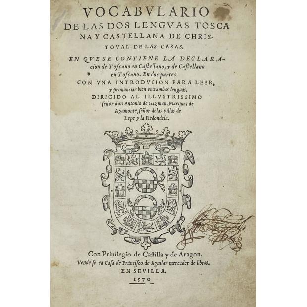 CASAS, Cristóbal de las. - VOCABVLARIO DE LAS DOS LENGVAS TOSCA NA Y CASTELLANA DE CHRISTOVAL DE LAS CASAS. 