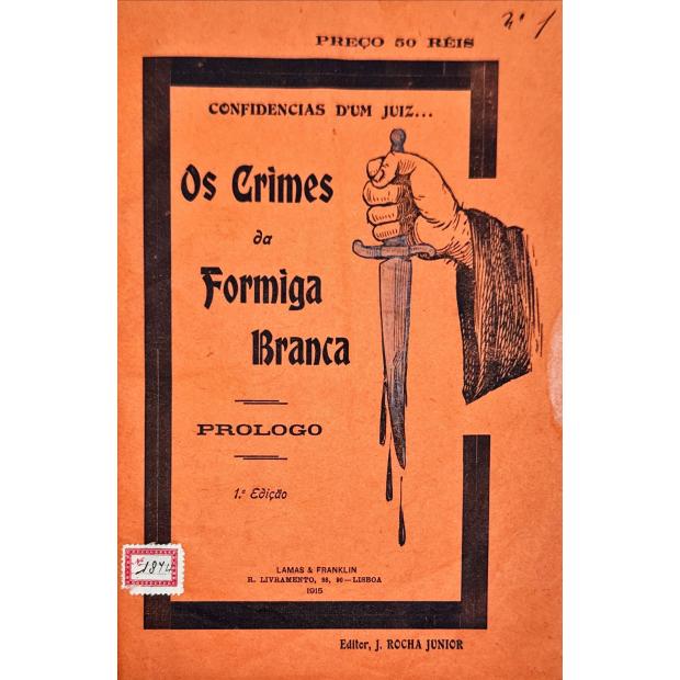 CONFIDÊNCIAS D´UM JUIZ...OS CRIMES DA FORMIGA BRANCA Nº1 (ao 5).