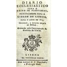 DIARIO ECCLESIASTICO PARA O REINO DE PORTUGAL principalmente para a Cidade de Lisboa. Para o ano de 1819. Commum, e terceiro depois do Bissexto. Ordenado pela Consegração do Oratorio de Lisboa.