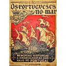 FONSECA, Quirino da. - OS PORTUGUESES NO MAR. Memórias Históricas e Arqueológicas das Naus de Portugal. Com um prefácio de Henrique Lopes de Mendonça. Volume I. Ementa Histórica das Naus Portuguesas. 