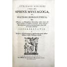 KIRCHER, Athanasius. - SPHINX MYSTAGOGA, Siver DIATRIBE HIEROGLYPHICA, Qua Mumiae, ex Memphiticis Pyramidum adytis erutae… 
