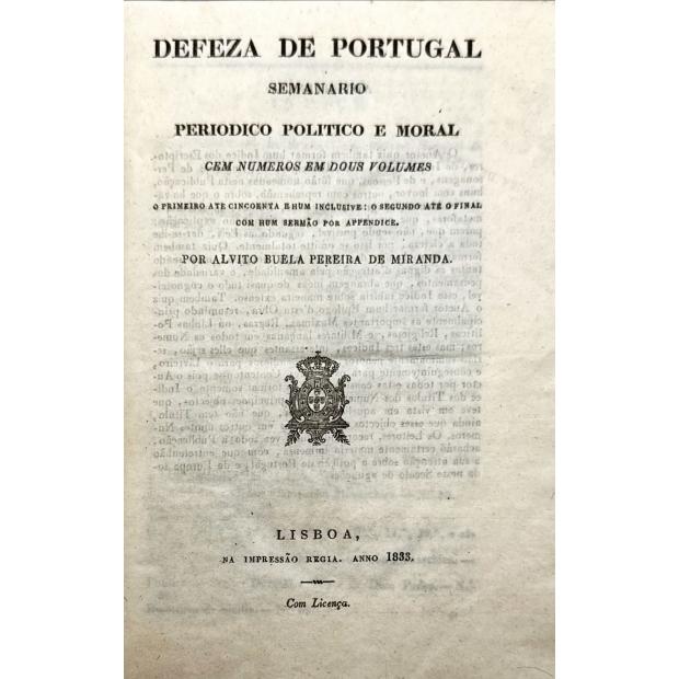 MIRANDA, Pe. Alvito Buela Pereira de. - DEFEZA DE PORTUGAL. Semanário periódico político e moral. Nº1 (ao 100).